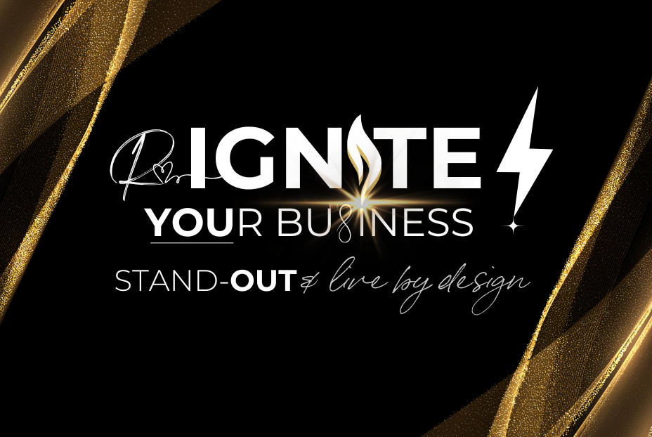 REIGNITE! STAND OUT & LIVE BY DESIGN